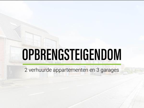 Opbrengsteigendom: 2 verhuurde appartementen met 3 garages